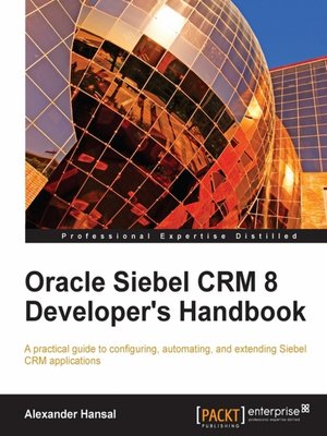 cover image of Oracle Siebel CRM 8 Developer's Handbook